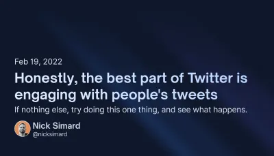 Honestly, the best part of Twitter is engaging with people’s tweets